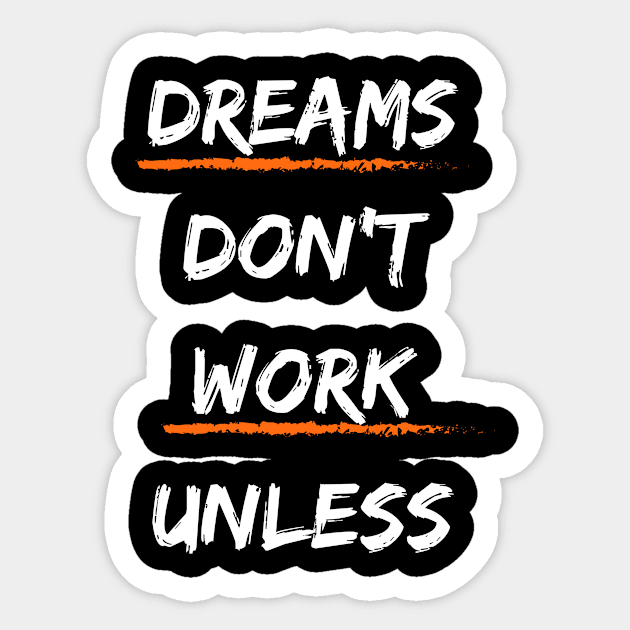 Dreams Don't Work Unless You Sticker by lany creative